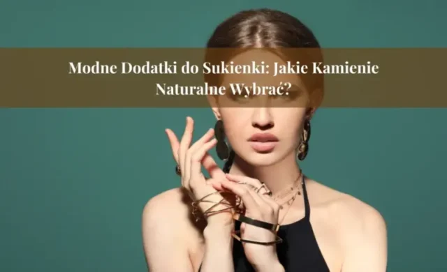 biżuteria z kamieniami naturalnymi